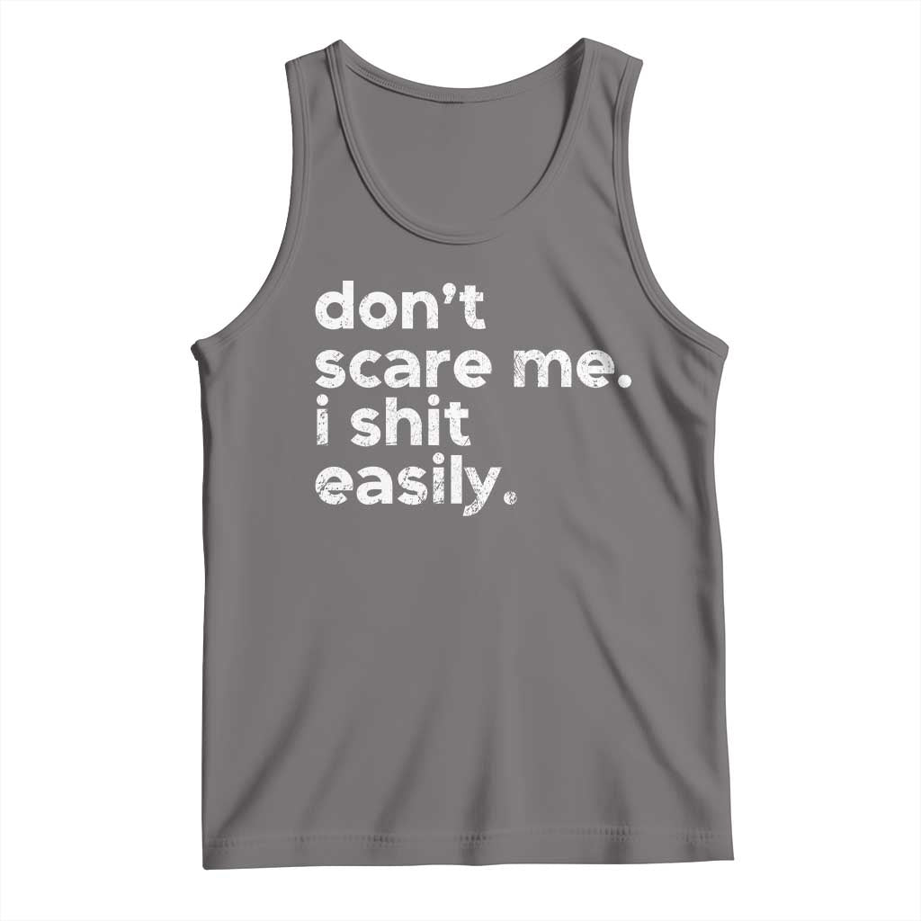 Funny Sarcastic Quote Tank Top Don't Scare Me I Shit Easily Retro Minimalism TS02 Deep Heather Print Your Wear