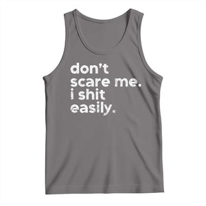 Funny Sarcastic Quote Tank Top Don't Scare Me I Shit Easily Retro Minimalism TS02 Deep Heather Print Your Wear