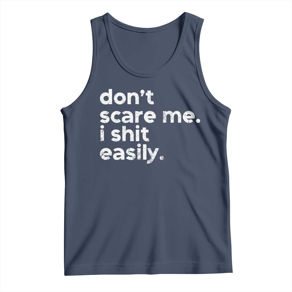 Funny Sarcastic Quote Tank Top Don't Scare Me I Shit Easily Retro Minimalism TS02 Navy Print Your Wear