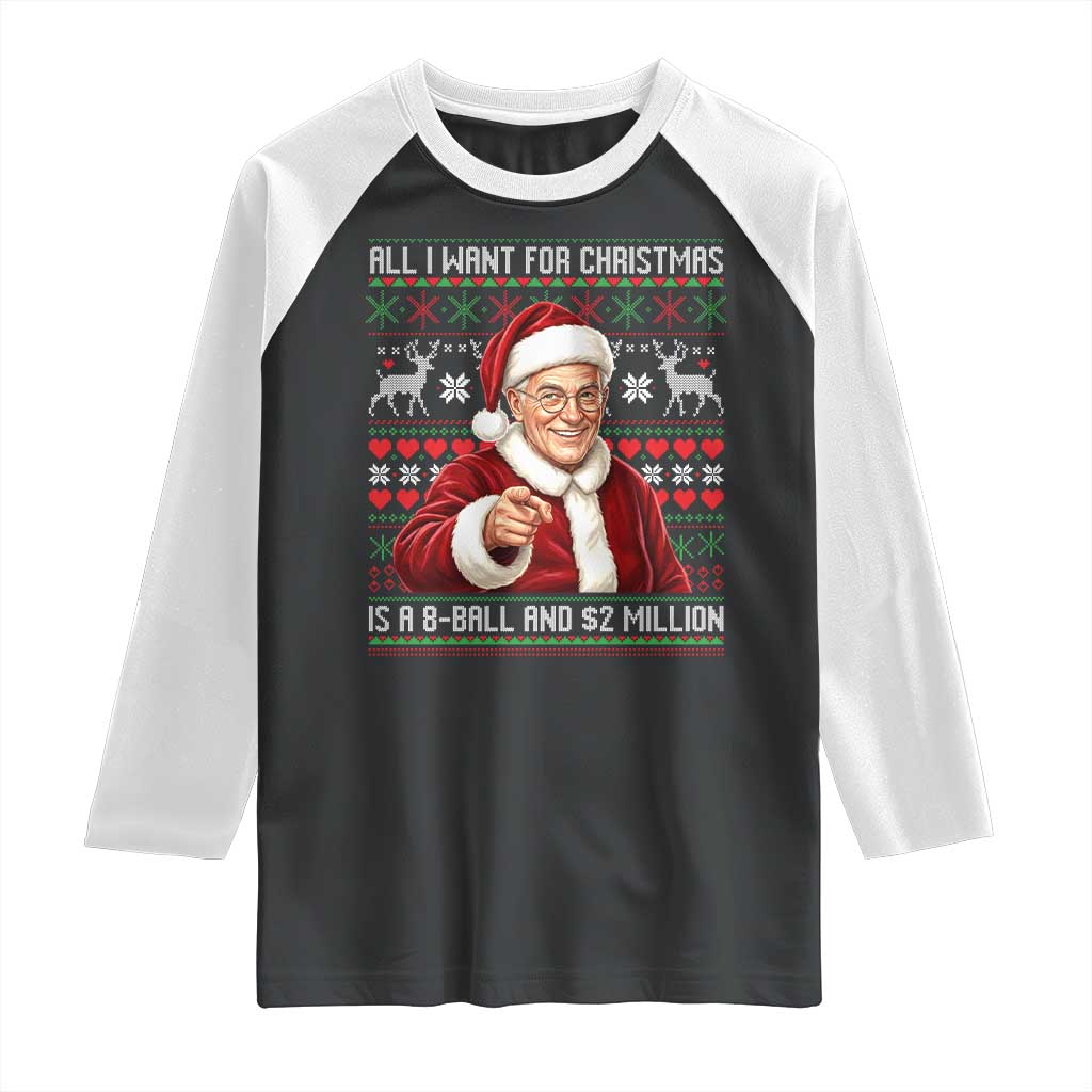 Funny Christmas Wish Billy Meme Raglan Shirt A 8 Ball and 2 Million Dollars Baby Uncle Cosplay Santa TS02 Black White Print Your Wear