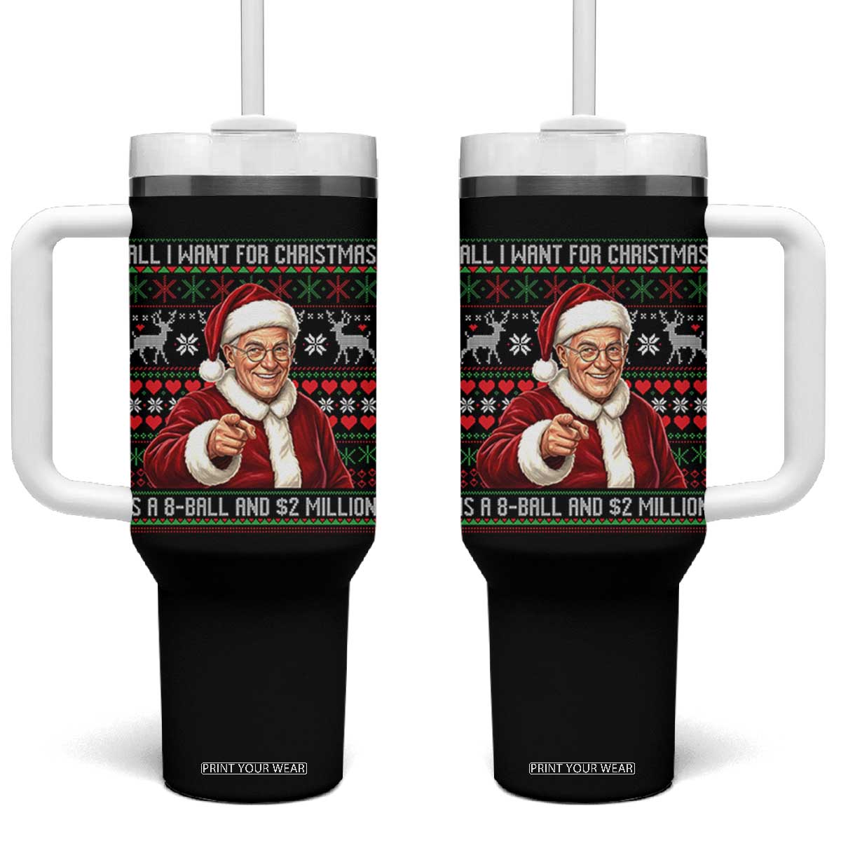 Funny Christmas Wish Billy Meme Tumbler With Handle A 8 Ball and 2 Million Dollars Baby Uncle Cosplay Santa TS02 One Size: 40 oz Black Print Your Wear