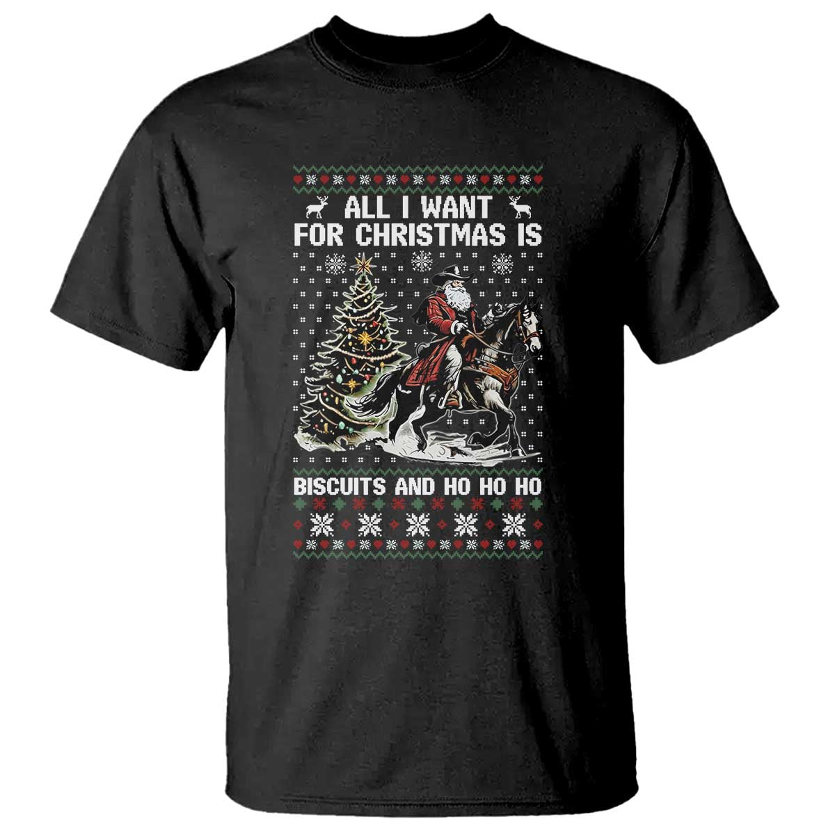 Funny Western Christmas Cowboy Santa T Shirt All I Want for Christmas Is Biscuits and Ho Ho Ho TS02 Black Print Your Wear