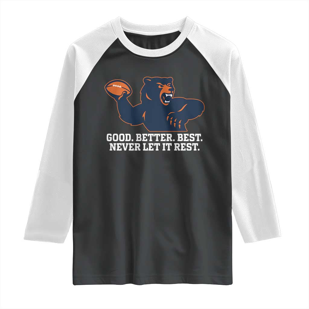 Good Better Best Motivational CFB Raglan Shirt Never Let It Rest TS02 Black White Print Your Wear
