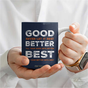 Good Better Best Never Let It Rest Motivational Coffee Mug Classic Typography Graphic TS02 Print Your Wear