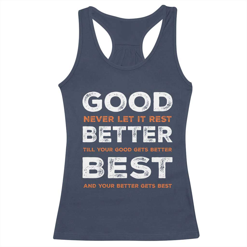 Good Better Best Never Let It Rest Motivational Racerback Tank Top Classic Typography Graphic TS02 Navy Print Your Wear