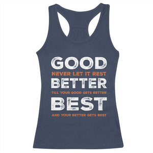 Good Better Best Never Let It Rest Motivational Racerback Tank Top Classic Typography Graphic TS02 Navy Print Your Wear