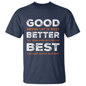 Good Better Best Never Let It Rest Motivational T Shirt Classic Typography Graphic TS02 Navy Print Your Wear