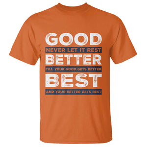 Good Better Best Never Let It Rest Motivational T Shirt Classic Typography Graphic TS02 Orange Print Your Wear