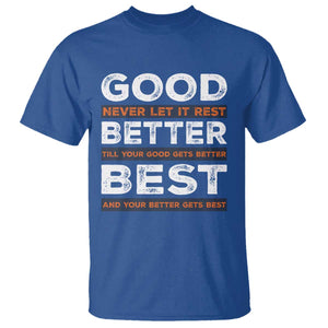Good Better Best Never Let It Rest Motivational T Shirt Classic Typography Graphic TS02 Royal Blue Print Your Wear