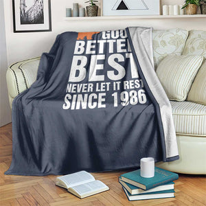 Good Better Best Since 1986 Throw Blanket Never Let It Rest Motivational CFB TS02 Print Your Wear