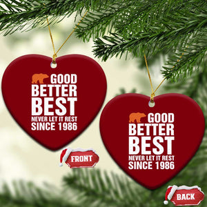 Good Better Best Since 1986 Ceramic Ornament Never Let It Rest Motivational CFB TS02 Print Your Wear