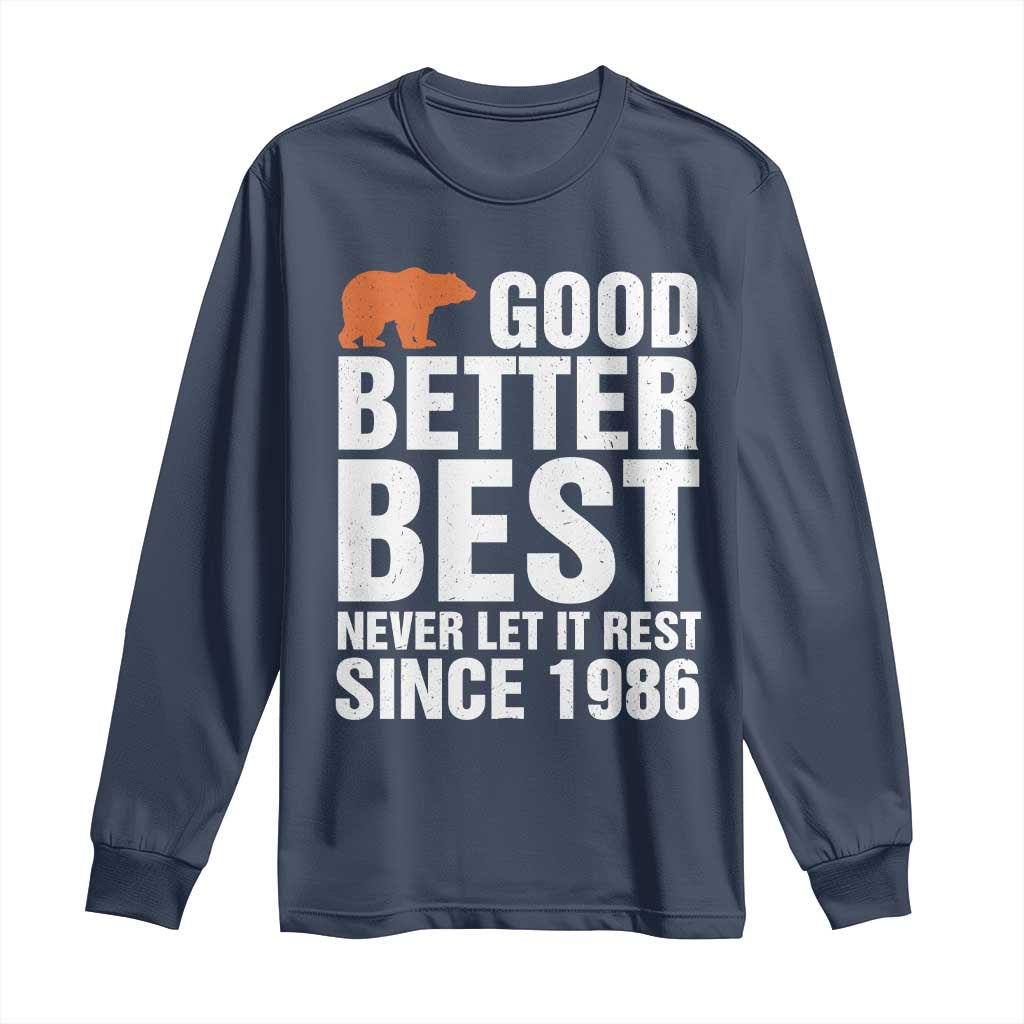 Good Better Best Since 1986 Long Sleeve Shirt Never Let It Rest Motivational CFB TS02 Navy Print Your Wear