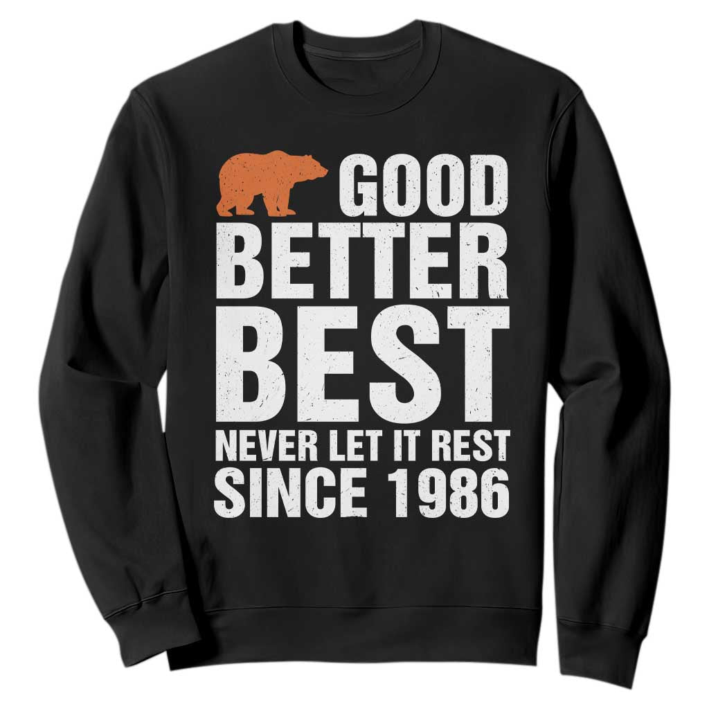 Good Better Best Since 1986 Sweatshirt Never Let It Rest Motivational CFB TS02 Black Print Your Wear
