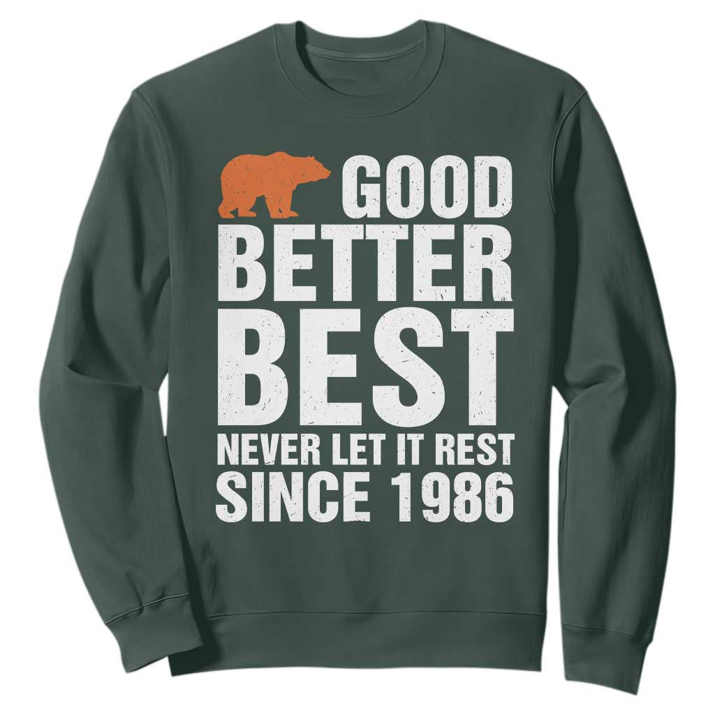 Good Better Best Since 1986 Sweatshirt Never Let It Rest Motivational CFB TS02 Dark Forest Green Print Your Wear