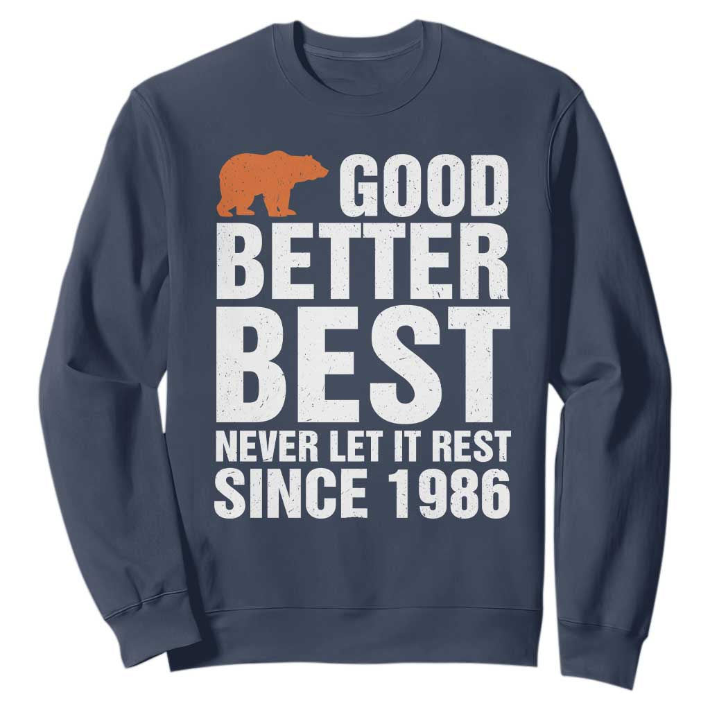 Good Better Best Since 1986 Sweatshirt Never Let It Rest Motivational CFB TS02 Navy Print Your Wear
