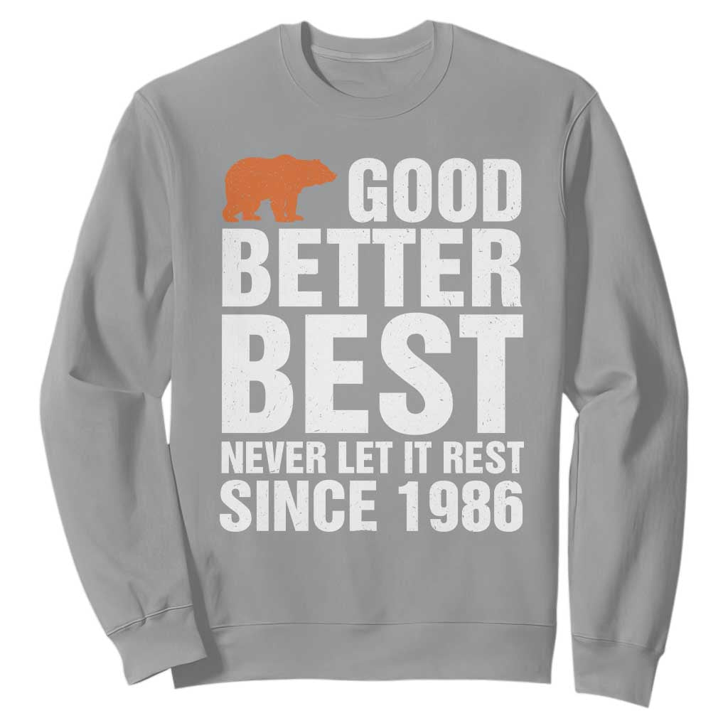 Good Better Best Since 1986 Sweatshirt Never Let It Rest Motivational CFB TS02 Sport Gray Print Your Wear