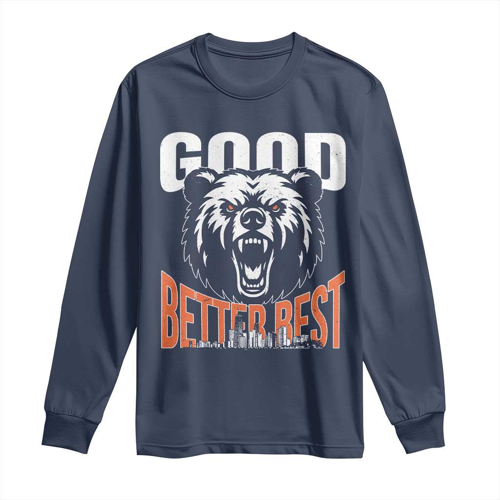 Good Better Best Graphic Long Sleeve Shirt Motivational Sports Fan Chicago Skyline TS02 Navy Print Your Wear