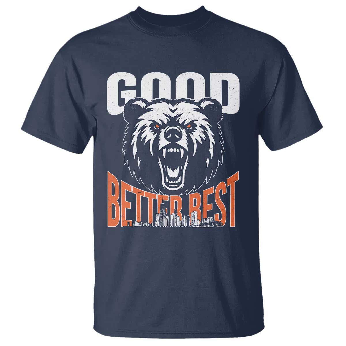 Good Better Best Graphic T Shirt Motivational Sports Fan Chicago Skyline TS02 Navy Print Your Wear