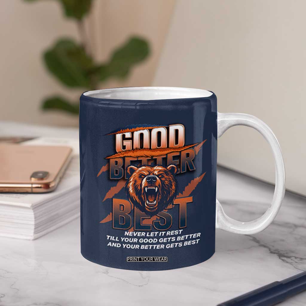 Good Better Best Motivational Fierce Graphic Coffee Mug TS02 Print Your Wear