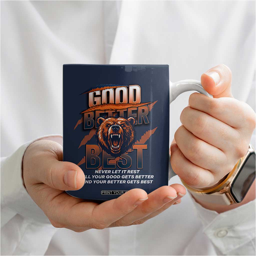 Good Better Best Motivational Fierce Graphic Coffee Mug TS02 Print Your Wear