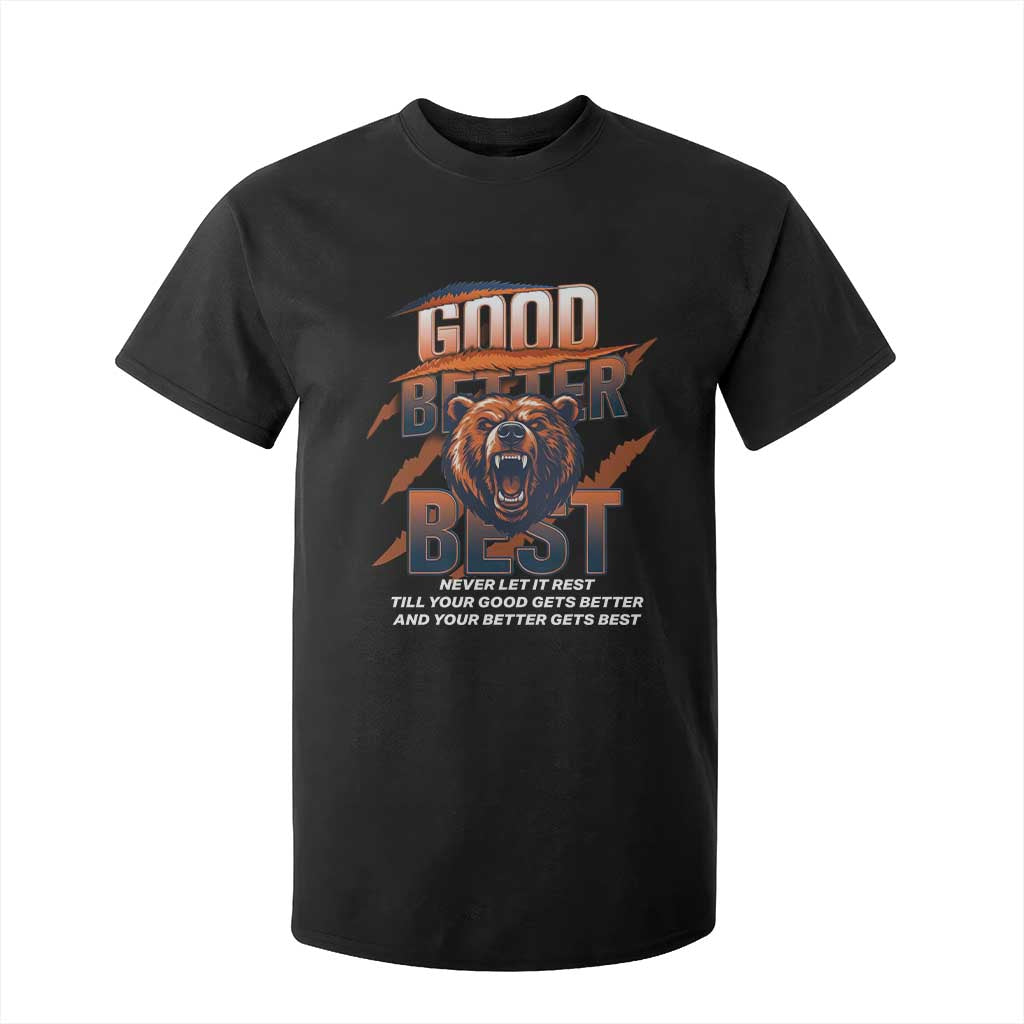 Good Better Best Motivational Fierce Graphic T Shirt For Kid TS02 Black Print Your Wear