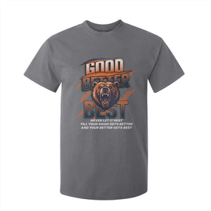 Good Better Best Motivational Fierce Graphic T Shirt For Kid TS02 Charcoal Print Your Wear