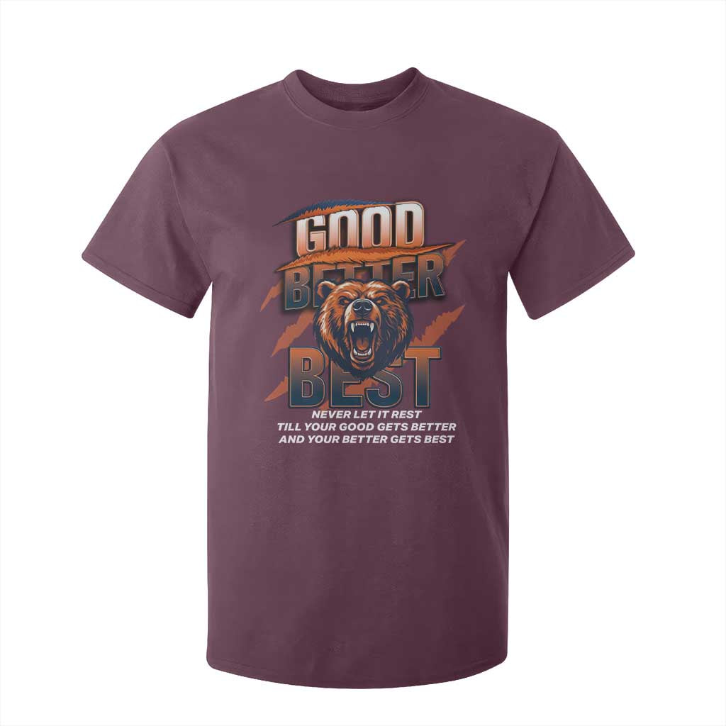 Good Better Best Motivational Fierce Graphic T Shirt For Kid TS02 Maroon Print Your Wear