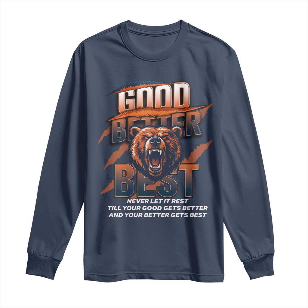 Good Better Best Motivational Fierce Graphic Long Sleeve Shirt TS02 Navy Print Your Wear
