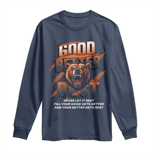 Good Better Best Motivational Fierce Graphic Long Sleeve Shirt TS02 Navy Print Your Wear