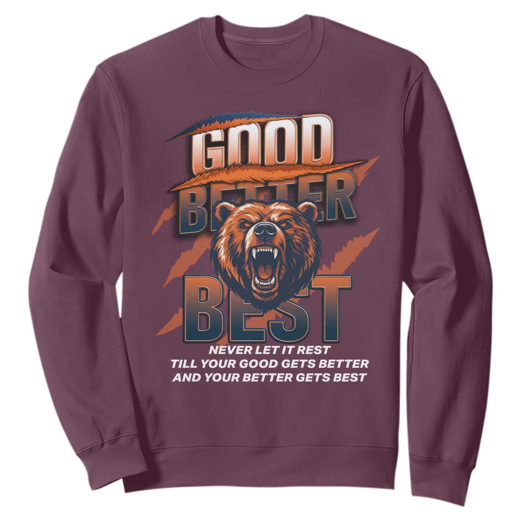 Good Better Best Motivational Fierce Graphic Sweatshirt TS02 Maroon Print Your Wear