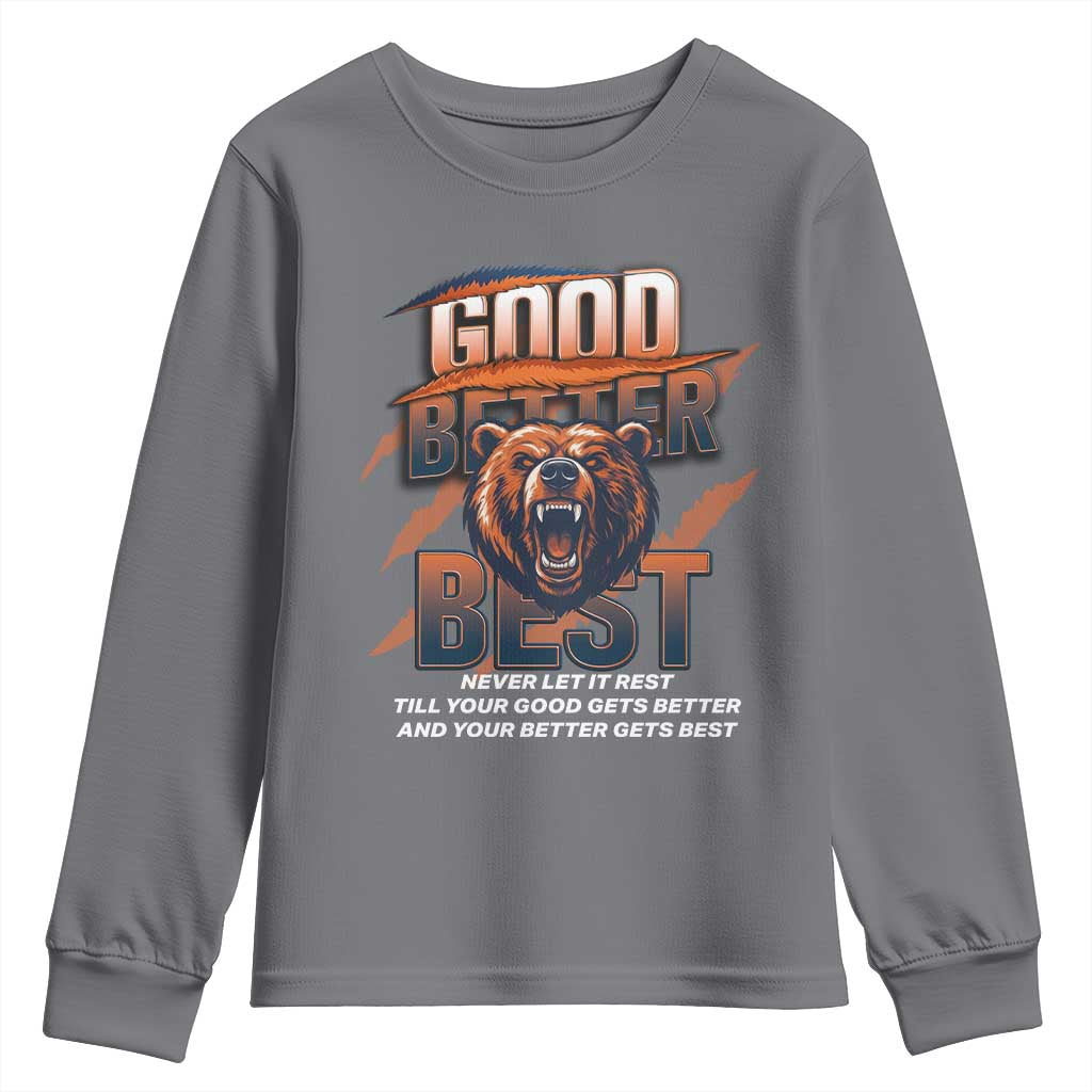 Good Better Best Motivational Fierce Graphic Youth Sweatshirt TS02 Charcoal Print Your Wear
