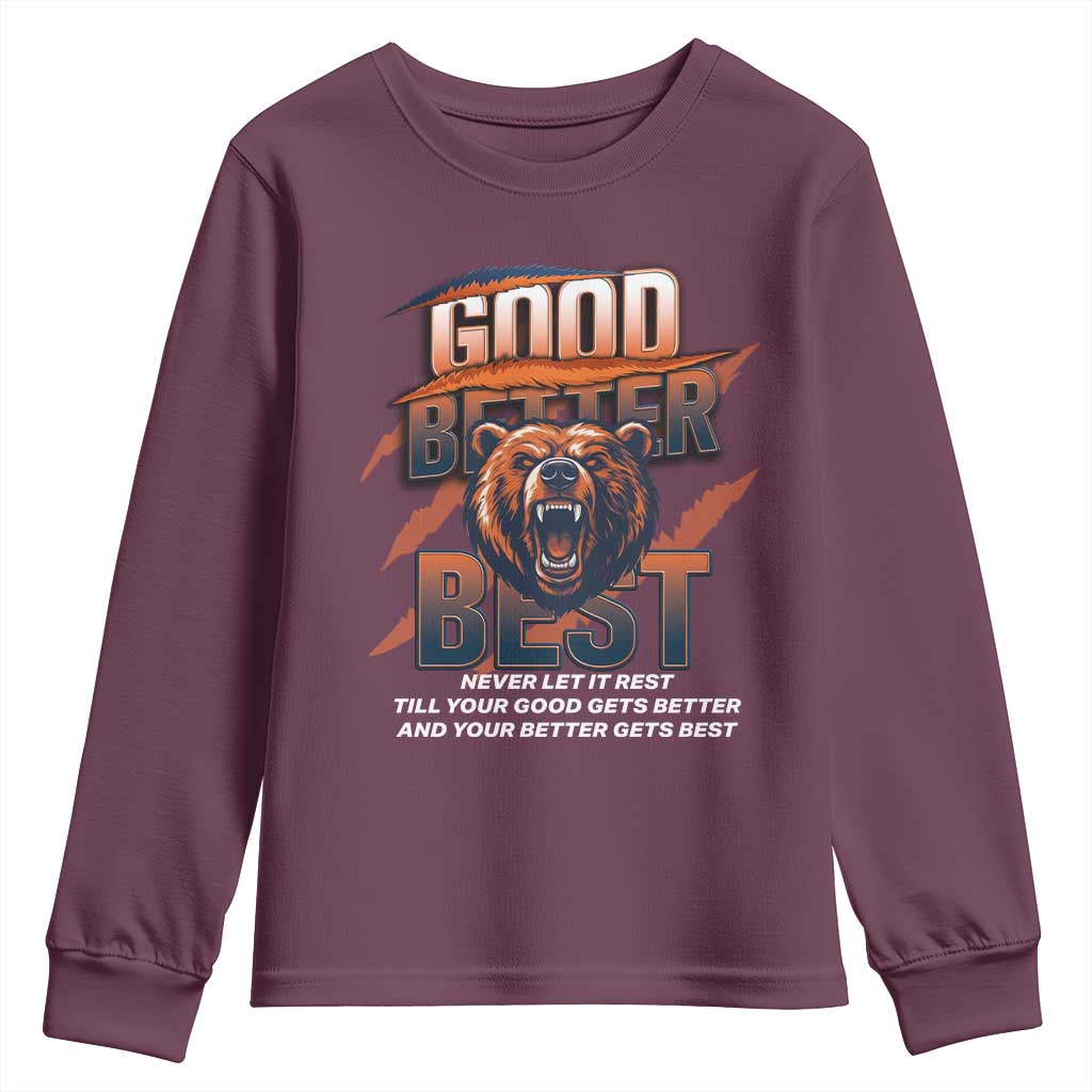Good Better Best Motivational Fierce Graphic Youth Sweatshirt TS02 Maroon Print Your Wear