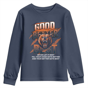 Good Better Best Motivational Fierce Graphic Youth Sweatshirt TS02 Navy Print Your Wear