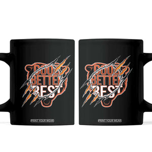 Good Better Best Graphic Coffee Mug Motivational Football Fans TS02 Black Print Your Wear