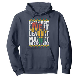 Black History Month Hoodie Live It Learn It Make It 365 Days A Year TS02 Navy Printyourwear