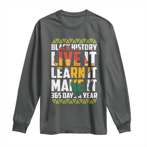 Black History Month Long Sleeve Shirt Live It Learn It Make It 365 Days A Year Kente TS02 Dark Heather Print Your Wear