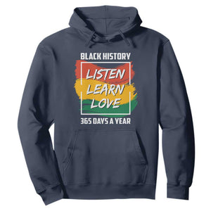 Black History Month Hoodie Listen Learn Love 365 Days A Year African American TS02 Navy Printyourwear