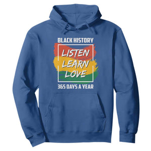 Black History Month Hoodie Listen Learn Love 365 Days A Year African American TS02 Royal Blue Printyourwear