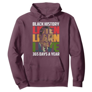 Black History Month Hoodie Listen Learn Love 365 Days A Year MLK TS02 Maroon Printyourwear