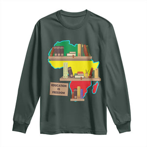 Education Is Freedom Long Sleeve Shirt Teach Black History Educated African American TS02 Dark Forest Green Print Your Wear