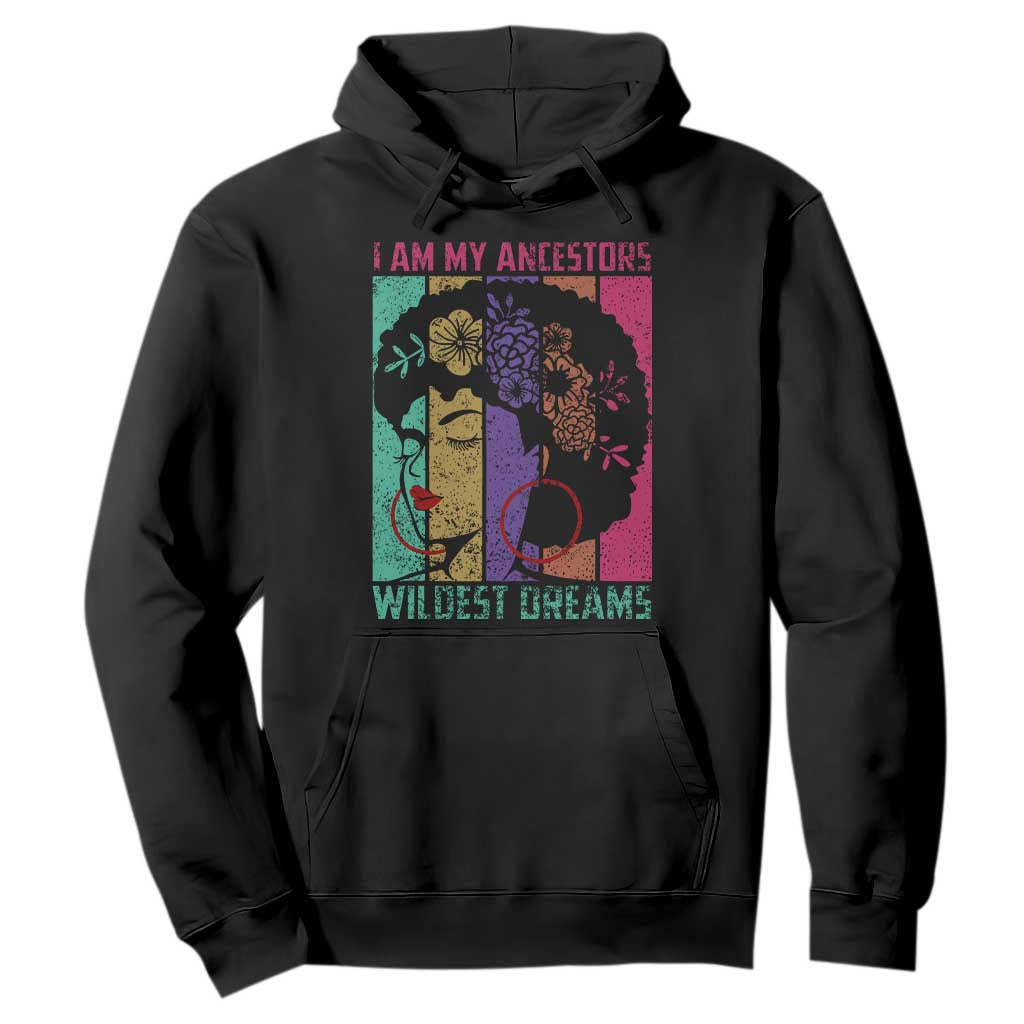 Black History Month Pride Hoodie I Am My Ancestors Wildest Dreams Woman Retro TS02 Black Print Your Wear