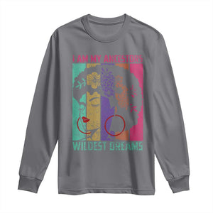 Black History Month Pride Long Sleeve Shirt I Am My Ancestors Wildest Dreams Woman Retro TS02 Charcoal Print Your Wear