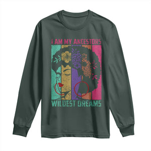 Black History Month Pride Long Sleeve Shirt I Am My Ancestors Wildest Dreams Woman Retro TS02 Dark Forest Green Print Your Wear