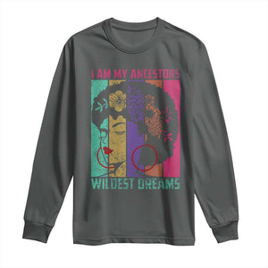 Black History Month Pride Long Sleeve Shirt I Am My Ancestors Wildest Dreams Woman Retro TS02 Dark Heather Print Your Wear