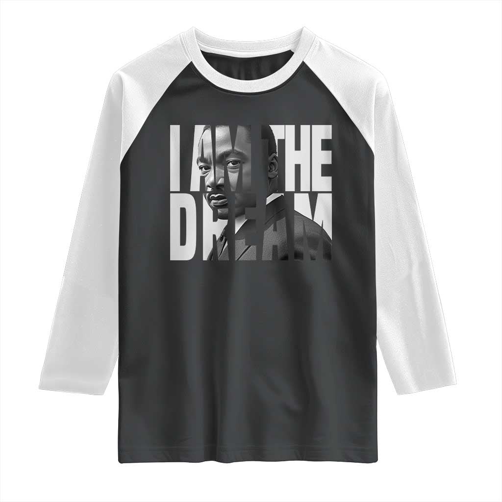 Martin Luther King MLK Day Raglan Shirt I Am The Dream Black King Power Black History Month TS02 Black White Print Your Wear