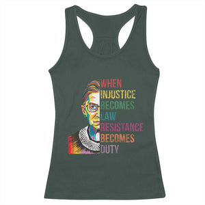 RBG Quote Racerback Tank Top When Injustice Becomes Law Resistance Becomes Duty TS02 Dark Forest Green Print Your Wear