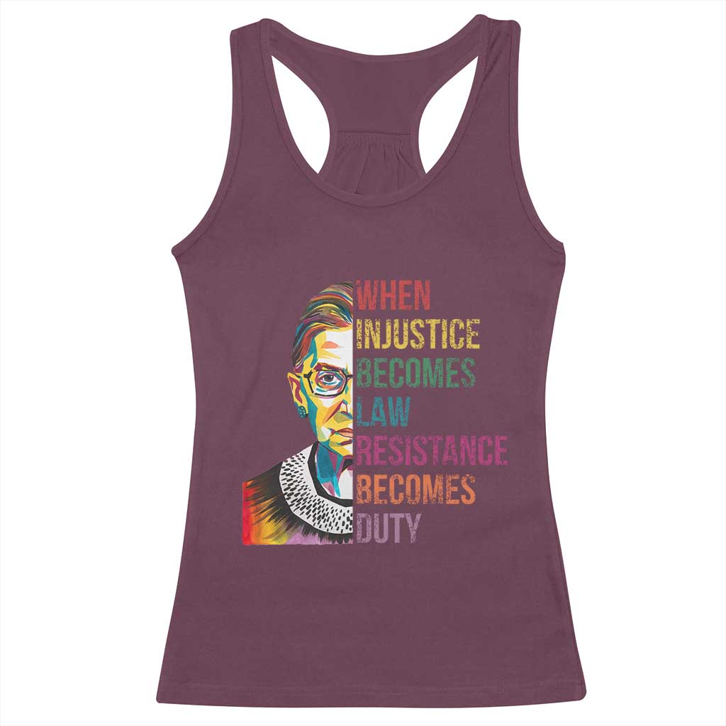 RBG Quote Racerback Tank Top When Injustice Becomes Law Resistance Becomes Duty TS02 Maroon Print Your Wear