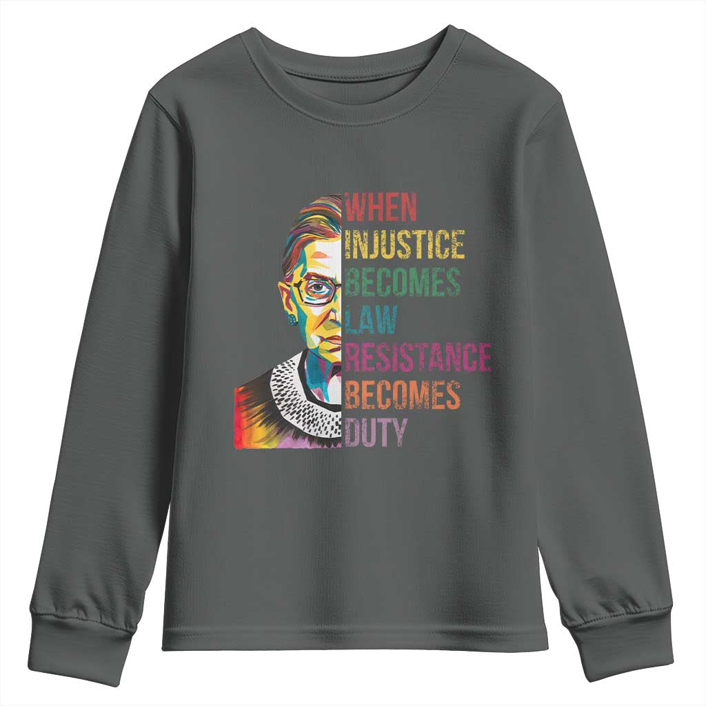 RBG Quote Youth Sweatshirt When Injustice Becomes Law Resistance Becomes Duty TS02 Dark Heather Print Your Wear
