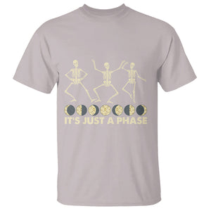 Dancing Skeleton T Shirt It's Just A Phase Moon Celestial Cycle Phases Of The Moon Astronomy TS02 Ice Gray Printyourwear