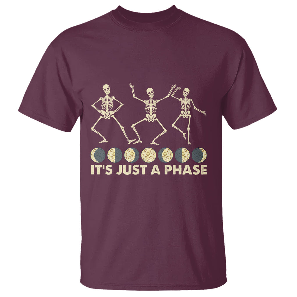 Dancing Skeleton T Shirt It's Just A Phase Moon Celestial Cycle Phases Of The Moon Astronomy TS02 Maroon Printyourwear